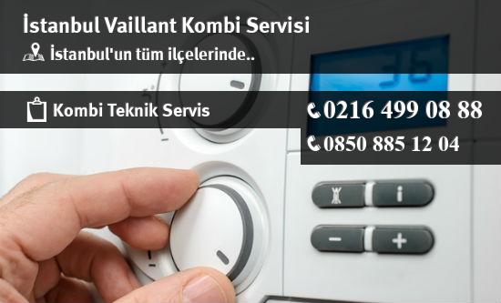 İstanbul Vaillant Kombi Servisi İletişim