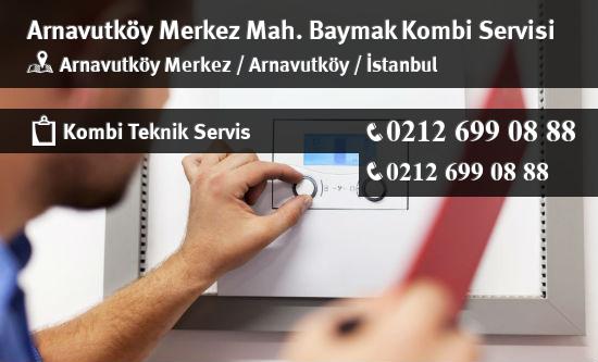 Arnavutköy Merkez Baymak Kombi Servisi İletişim