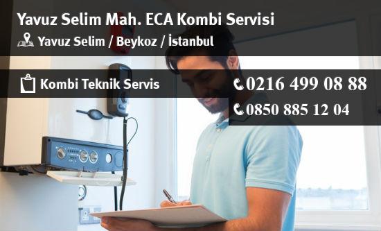 Yavuz Selim ECA Kombi Servisi İletişim