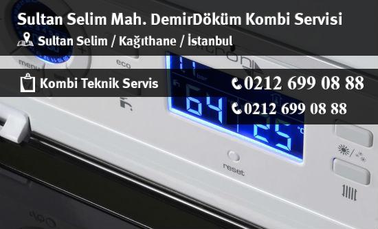 Sultan Selim DemirDöküm Kombi Servisi İletişim