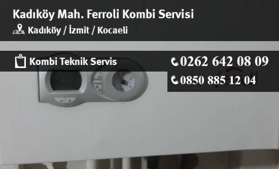 Kadıköy Ferroli Kombi Servisi İletişim