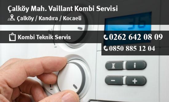 Çalköy Vaillant Kombi Servisi İletişim